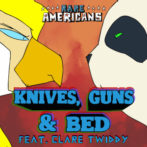 Album Knives, Guns & Bed (feat. Clare Twiddy) from Rare Americans