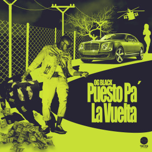 收聽O.G. Black的Puesto Pa´La Vuelta (Explicit)歌詞歌曲