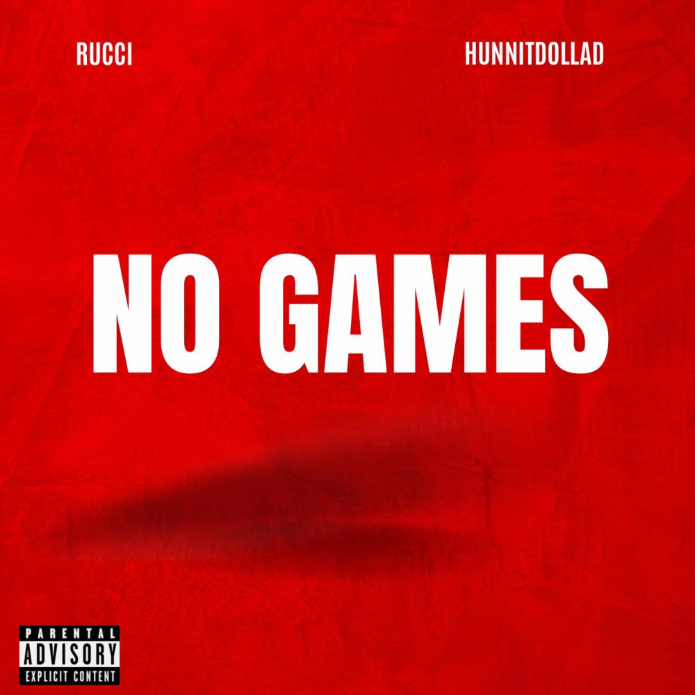 No Games (feat. Rucci) (Explicit)