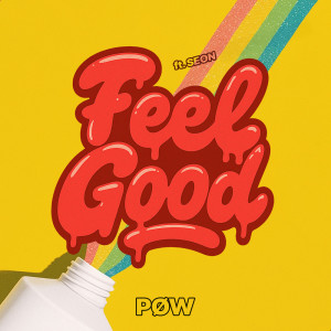 Dengarkan lagu Feel Good nyanyian PØW dengan lirik
