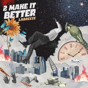 收聽Labreeze的2 Make It Better (Explicit)歌詞歌曲