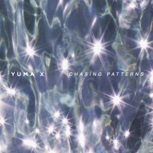 ดาวน์โหลดและฟังเพลง Chasing Patterns พร้อมเนื้อเพลงจาก Yuma X