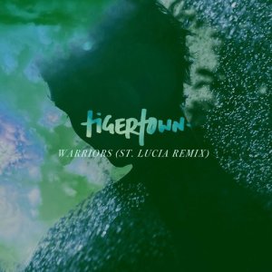 ดาวน์โหลดและฟังเพลง Warriors (St. Lucia Remix) พร้อมเนื้อเพลงจาก TigerTown