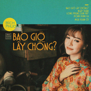 Bich Phuong的專輯Bao Giờ Lấy Chồng