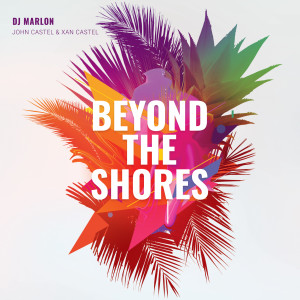 收聽Dj MarLon的Beyond the Shores (Edit Mix)歌詞歌曲