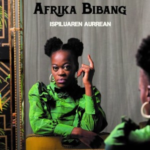 Album Ispiluaren Aurrean from Afrika Bibang