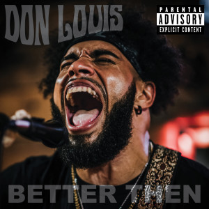 收聽Don Louis的Better Then (Explicit)歌詞歌曲
