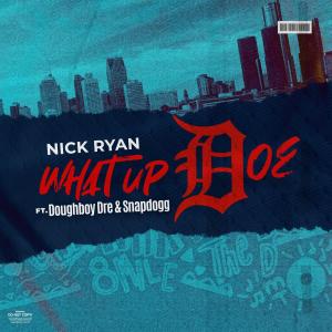 ดาวน์โหลดและฟังเพลง What Up Doe (feat. Snap Dogg & Doughboy Dre) พร้อมเนื้อเพลงจาก Nick Ryan
