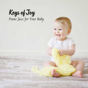 Album Keys of Joy: Piano Jazz for Your Baby oleh Hotel Lounge Deluxe