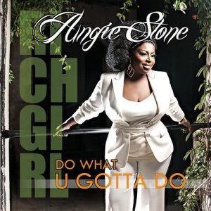 ดาวน์โหลดและฟังเพลง Do What U Gotta Do พร้อมเนื้อเพลงจาก Angie Stone
