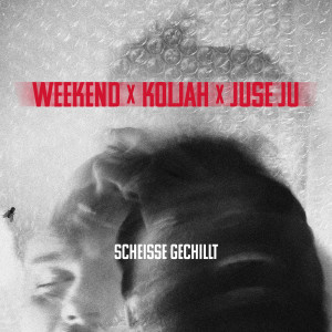 收聽Weekend的Scheiße Gechillt (Explicit)歌詞歌曲