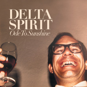 Album Ode To Sunshine from Delta Spirit