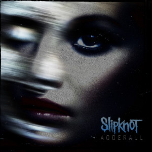 Slipknot的專輯Adderall