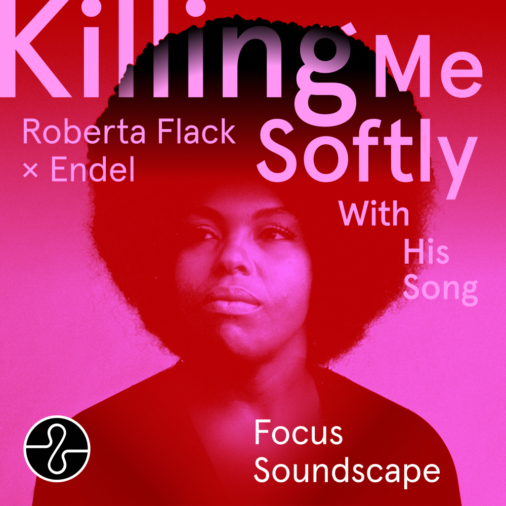 Killing Me Softly With His Song (Focus 10) (Soundscape)