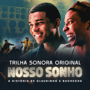 Claudinho & Buchecha的專輯Trilha Sonora do filme Nosso Sonho - Claudinho & Buchecha