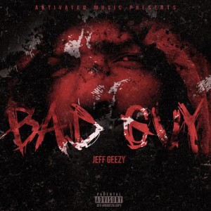 收聽Jeff Geezy的Bad Guy (Explicit)歌詞歌曲