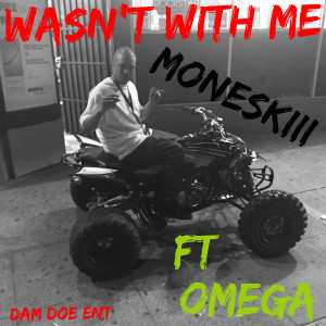 Listen to Wasn't With Me (Explicit) song with lyrics from moneskiii
