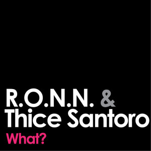 R.O.N.N.的专辑What?