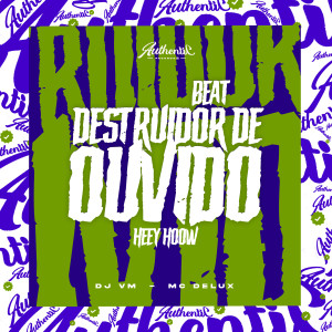 ดาวน์โหลดและฟังเพลง Beat Destruidor De Ouvido (Explicit) พร้อมเนื้อเพลงจาก Dj Vm