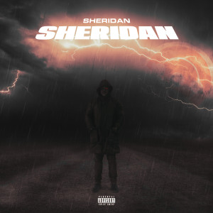 Listen to Sheridan (Explicit) song with lyrics from Sheridan
