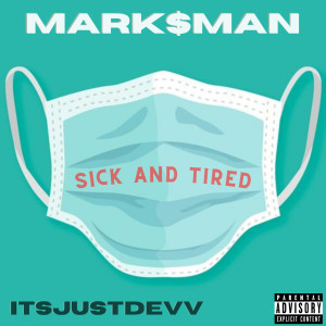 Listen to Sick and Tired (Explicit) song with lyrics from Mark$man