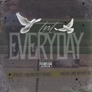 ดาวน์โหลดและฟังเพลง Everyday (Explicit) พร้อมเนื้อเพลงจาก T.N.T