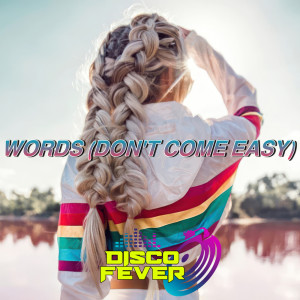 Dengarkan Words ( Don't Come Easy ) (Dance Version Tribute To F.R. David) lagu dari Disco Fever dengan lirik