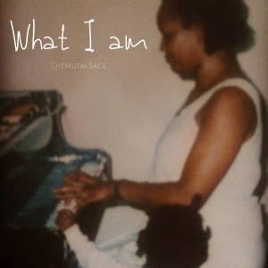ดาวน์โหลดและฟังเพลง What I Am พร้อมเนื้อเพลงจาก Chemutai Sage