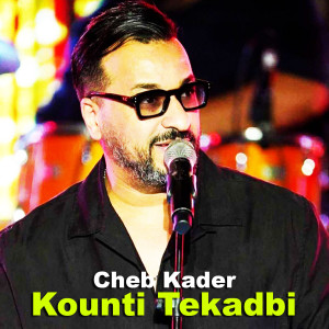 Cheb Kader的專輯Kounti Tekadbi