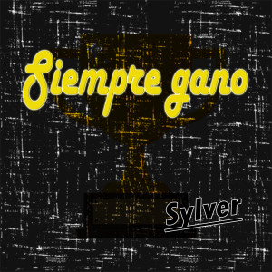 Dengarkan lagu Siempre Gano nyanyian Sylver dengan lirik