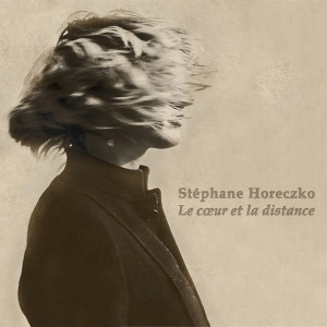 Listen to Le coeur et la distance song with lyrics from Stéphane Horeczko