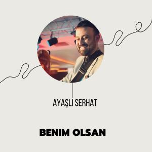 Listen to Benim Olsan song with lyrics from Ayaşlı Serhat