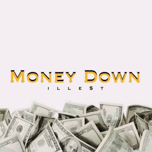 ILLE$T的專輯Money Down (Explicit)