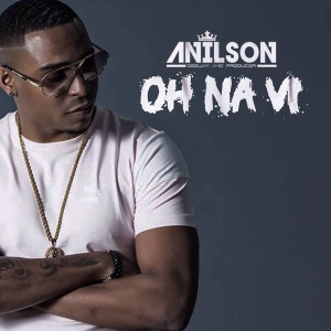 Listen to Oh na vi song with lyrics from DJ Anilson