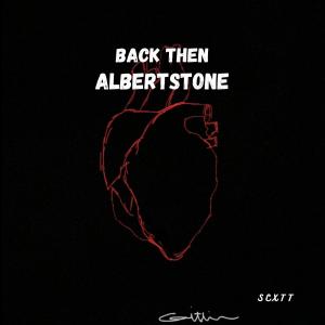 ดาวน์โหลดและฟังเพลง Back Then (feat. Albertstone) (Explicit) พร้อมเนื้อเพลงจาก Scxtt