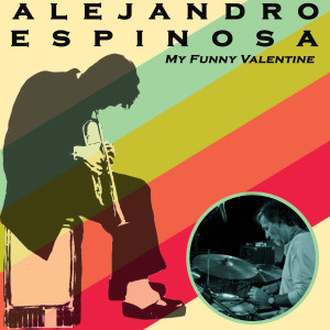 อัลบัม My Funny Valentine ศิลปิน Alejandro Espinosa