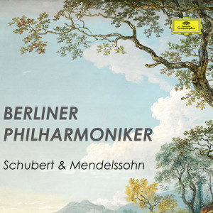 Berliner Philharmoniker的專輯Berliner Philharmoniker: Schubert & Mendelssohn