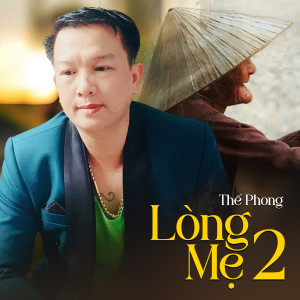 Listen to Lòng Mẹ 2 song with lyrics from Thế Phong