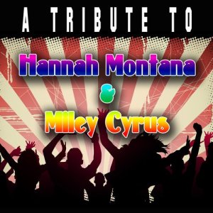Rock Star 101的專輯A Tribute To Hannah Montana & Miley Cyrus