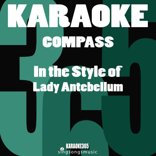 Compass (In the Style of Lady Antebellum) [Karaoke Version] (Karaoke Version)