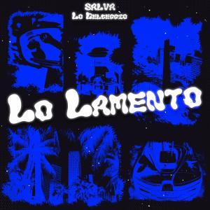 收聽Salva的LO LAMENTO (Explicit)歌詞歌曲