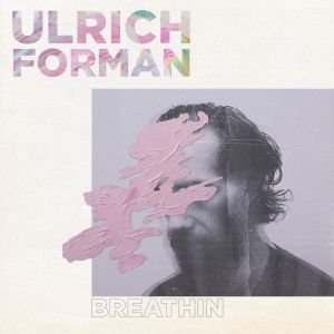 Listen to Breathin song with lyrics from Ulrich Forman