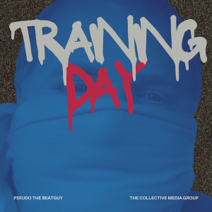Album Training Day (Explicit) from Pseudo the Beatguy