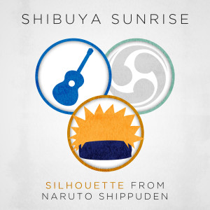 收聽Shibuya Sunrise的Silhouette (From "Naruto Shippuden") (Acoustic Guitar Cover Extended)歌詞歌曲