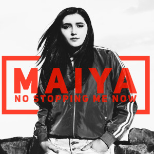 ดาวน์โหลดและฟังเพลง No Stopping Me Now พร้อมเนื้อเพลงจาก Maiya
