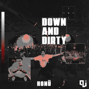 HONÜ的專輯Down and Dirty