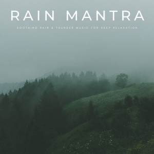 White Noise Relaxation的專輯Rain Mantra: Soothing Rain & Thunder Music For Deep Relaxation