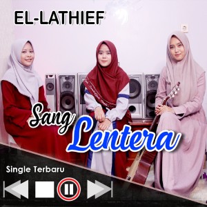 ดาวน์โหลดและฟังเพลง SANG LENTERA ( SYAIKHONA ) พร้อมเนื้อเพลงจาก EL LATHIEF GROUP