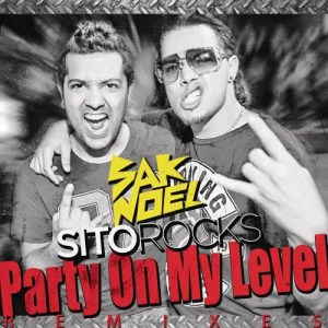 收聽Sak Noel的Party on My Level (Reid Stefan Remix)歌詞歌曲