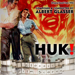 Album Huk!  (Original Motion Picture Soundtrack) oleh Albert Glasser